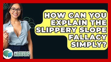 How Can You Explain The Slippery Slope Fallacy Simply? - The Language Library