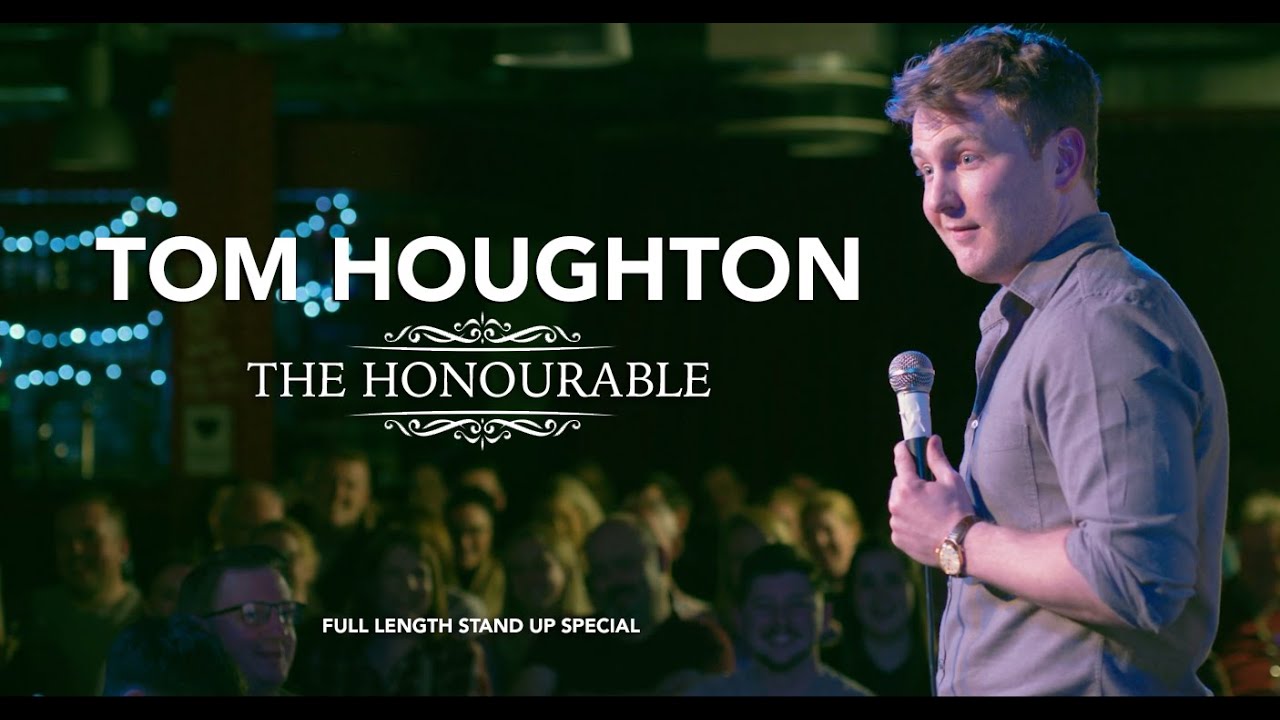 THE HONOURABLE – Tom Houghton  FULL STAND UP SPECIAL