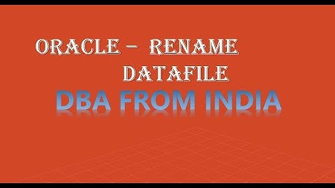 6.RENAME DATAFILE IN ORACLE DATABASE || ORACLE TABLESPACE MANAGEMENT || DBA FROM INDIA ||