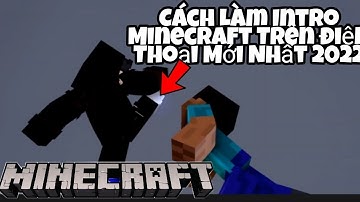 Cách Làm Intro Minecraft Có Skin Và Tên Của Bạn Ngay Trên Điện Thoại Nhanh Nhất 2022
