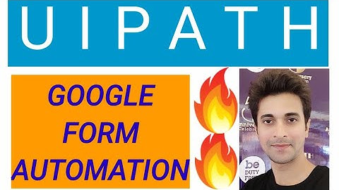 How to do automate Google forms in Uipath rpa | Automate google forms in UIPATH RPA | Google forms