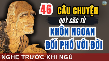 46 Câu chuyện của Quỷ Cốc Tử giúp bạn khôn ngoan, đối phó với đời | Triết lý cổ nhân