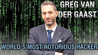 Greg Van Der Gaast Cyber Security Speaker World Notorious Hacker On Cyber Threats To Look Out For