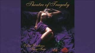 The Masquarader And Phoenix - Theatre of Tragedy - [Velvet Darkness They Fear Album]1996 HD