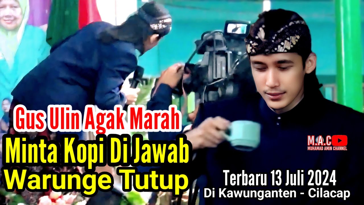 Gus Ulin Nuha Agak Marah || Saat Minta Kopi Di Bilang Warung Tutup - Ngaji Di Kawunganten Cilacap