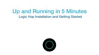 Logic Hop Installation and Getting Started