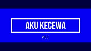 Aku kecewa - Voo (Lyrics)