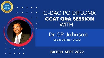 CDAC Sept 2022 Batch - CCAT Q&A session with Dr CP Johnson, Senior Director, CDAC