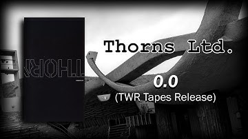 Thorns Ltd. - 0.0 (TWR Tapes Release)