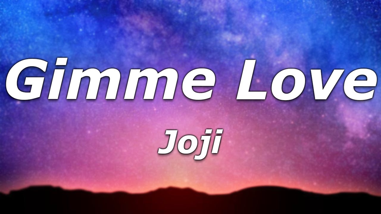 Joji - Gimme Love (Lyrics) - "Gimme, gimme love, gimme, gimme love"