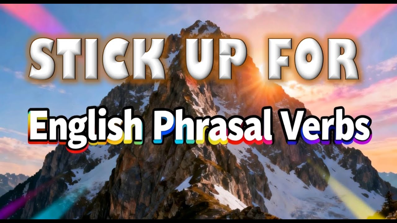 English - Phrasal Verb - Stick up for 