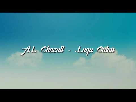 AL Ghazali - Lagu Galau (Lirik)