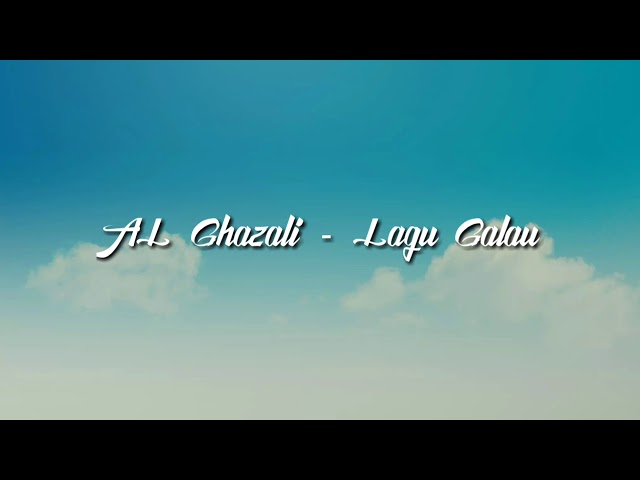 AL Ghazali - Lagu Galau (Lirik) class=