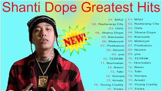 Shanti Dope Greatest Hits ( Non-Stop) playlist 2023