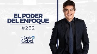 Dante Gebel #282 | El poder del enfoque