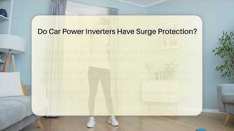Do Car Power Inverters Have Surge Protection? - Talking Tech Trends