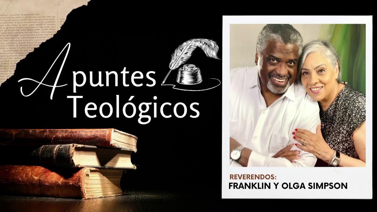"APUNTES TEOLOGICOS" | REV. FRANKLIN SIMPSON.