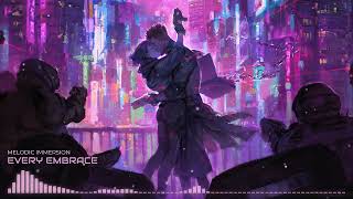 Every Embrace - Melodic Immersion [Emotional Cinematic Synthwave]