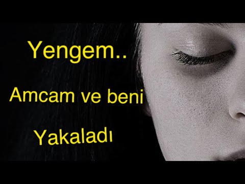 Yengem Amcam İle Beni Görünce | Gerçek Hayat Hikayeleri Ve İtiraflar