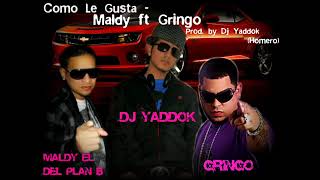 Dj Yaddok, Maldy & Gringo - Como Le Gusta Mix (Audio Oficial)