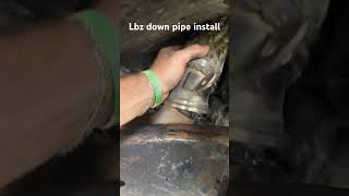 Lbz down pipe EASY install