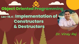 Lec-19.4: Implementation of Constructors & Destructors