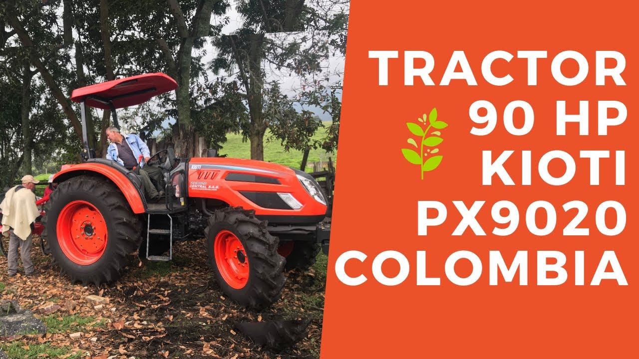 TRACTOR 90 HP KIOTI PX9020 COLOMBIA YouTube