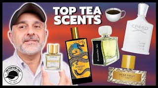 Top 12 TEA FRAGRANCES | Favorite Tea Perfumes Ranked + Many Bonus Tea Scents ☕️☕️☕️