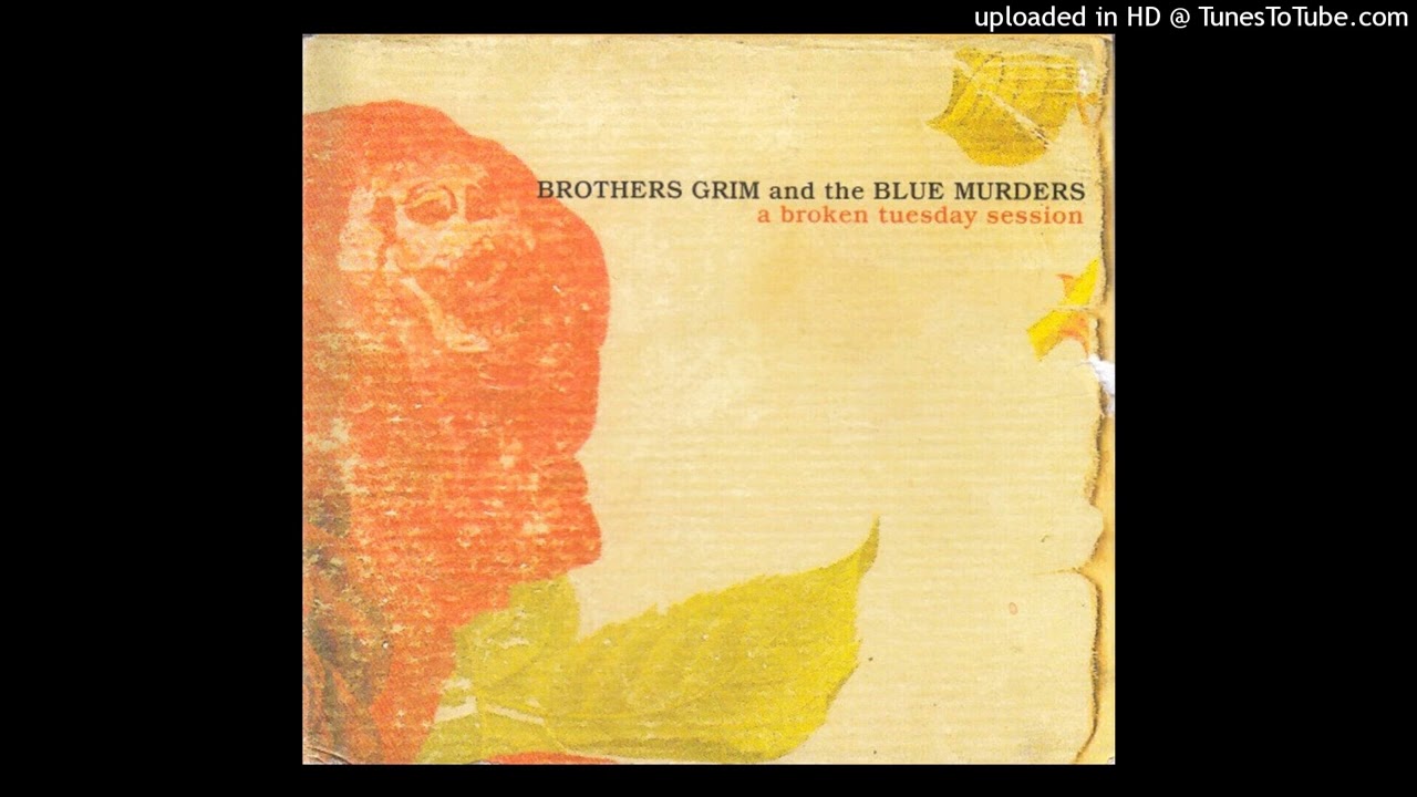 Brother Grim And The Blue Murders - Bound To Burn