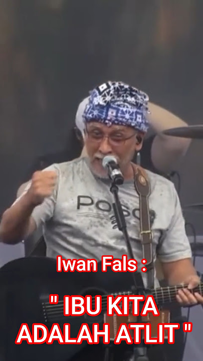 Iwan Fals : Ibu kita adalah atlit | #iwanfals