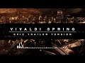 Vivaldi's Four Seasons: Spring | Epic Trailer Version