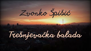 Zvonko Špišić - Trešnjevačka balada (Official lyric video)