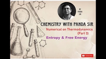 Easy tricks to solve Numerical on Entropy & Free Energy | Thermodynamics | Part 3| CBSE | Panda Sir
