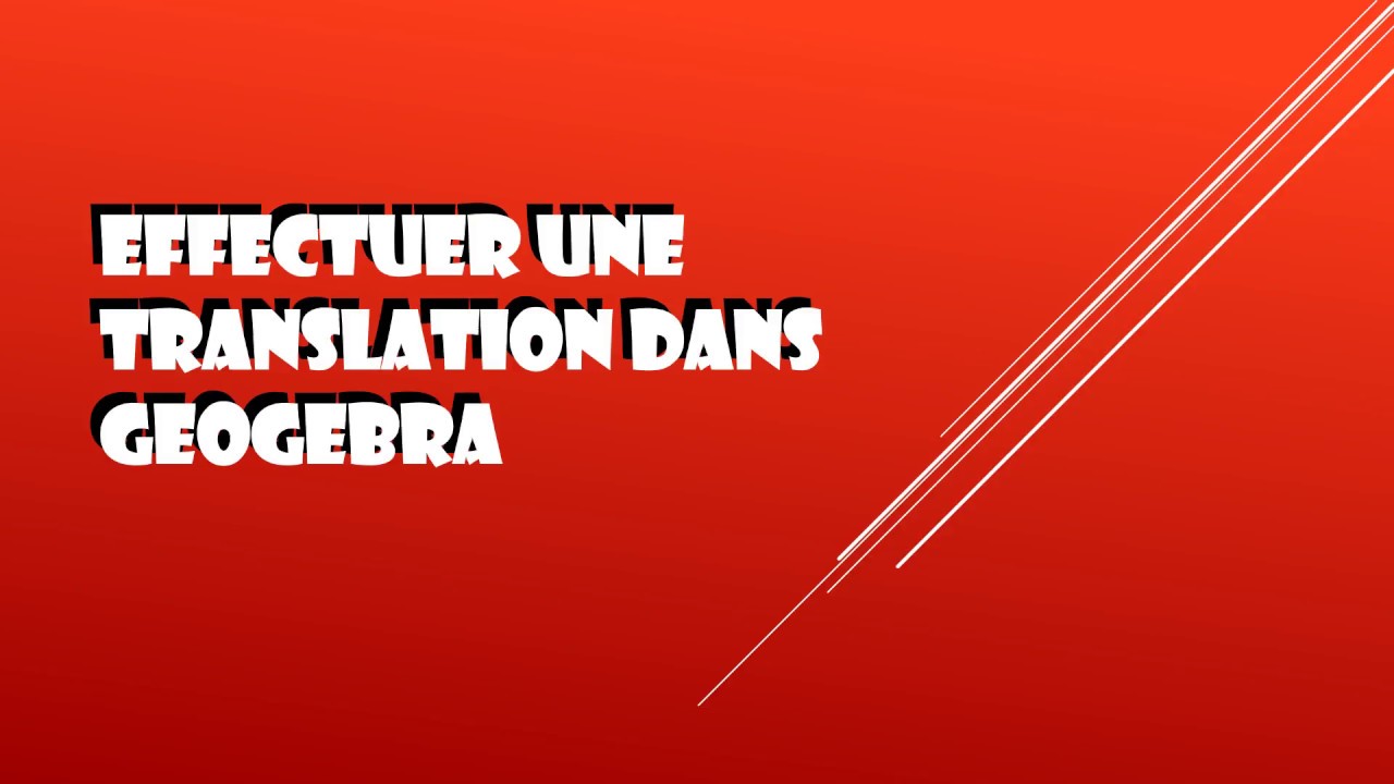 Effectuer une translation sur Geogebra YouTube