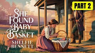She found a BABY in a basket... | Historical Western Romance Audiobook