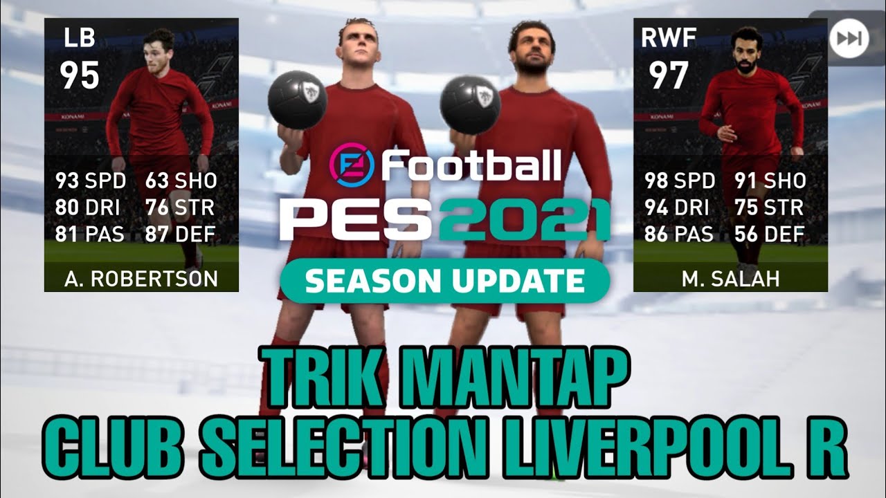TRIK MANTAP CARA MENDAPATKAN M. SALAH - ROBERTSON CLUB SELECTION EFOOTBALL PES 2021 MOBILE