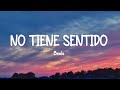 Beéle No Tiene Sentido Letra Lyrics Beéle No Tiene Sentido Letra Lyrics