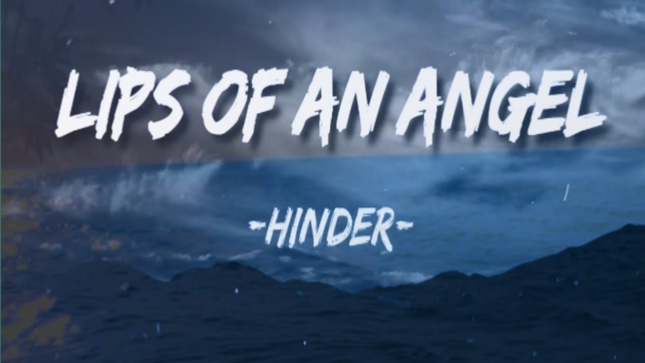 Lips Of An Angel by; Hinder ( lyrics ) hinder lyrics lyricsvideo