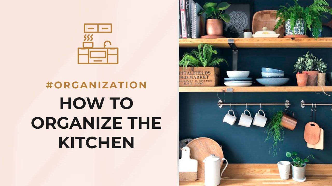How to Organize the Kitchen - YouTube