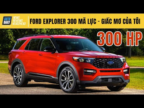 Video Ford Explorer 2022 ST Line 300 mã lực - Giấc mơ của tôi - youtube