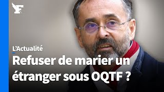 Un maire peut-il refuser de marier un étranger sous OQTF ?