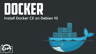 Docker Tutorial - Docker overview - Install Docker CE on Debian 10