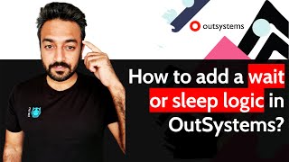 How to add a wait or sleep logic in OutSystems?