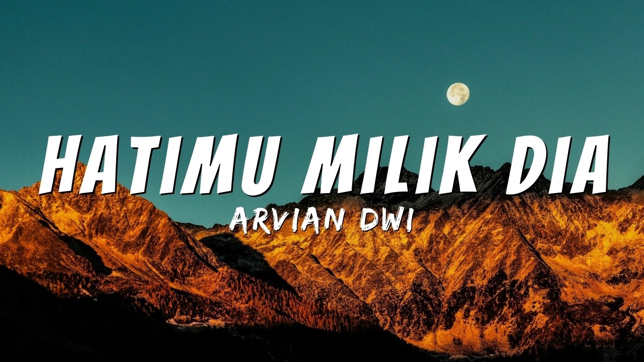 Hatimu Milik Dia - Arvian Dwi (Official Music Video Lyric)