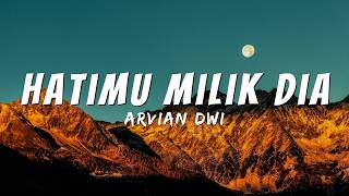 Download Lagu Hatimu Milik Dia - Arvian Dwi (Official Music Video Lyric) MP3