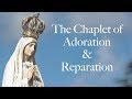 Chaplet of Adoration and Reparation (Fatima Prayers)