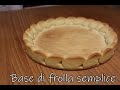 Base di Pasta frolla per crostate moderne -SEMPLICE-