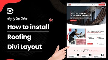 How to Install the Roofing Divi Layout on Your Website: Step-by-Step Guide