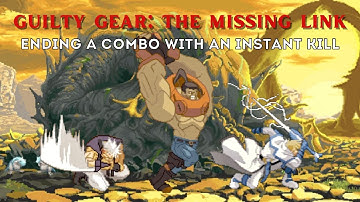 Ending a combo with an Instant Kill - Guilty Gear: The Missing Link