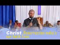 CHRIST RESURRECTION MAKE'S OUR FAITH TRUE.